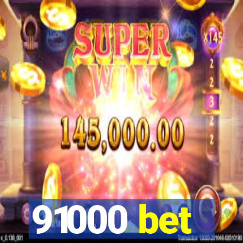 91000 bet